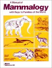 A Manual of Mammalogy, With Keys to Families of the World 0697045919
