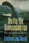 Bully for Brontosaurus (hardcover)